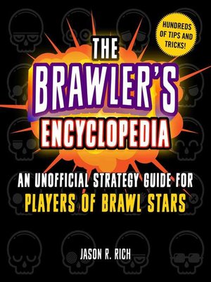 cover image of The Brawler's Encyclopedia: an Unofficial Strategy Guide for Players of Brawl Stars